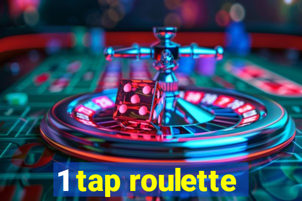 1 tap roulette