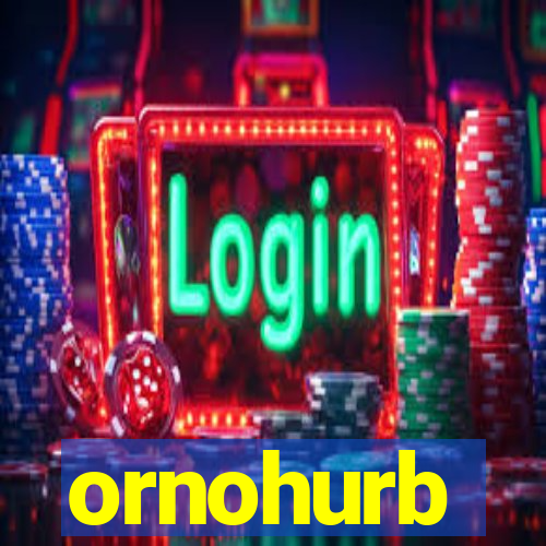 ornohurb