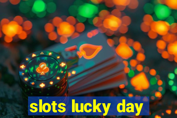 slots lucky day