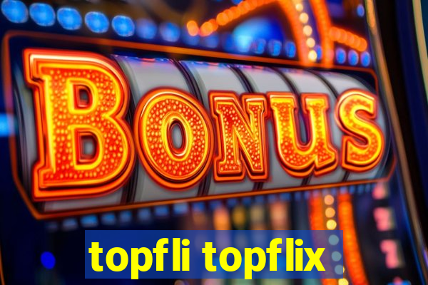 topfli topflix