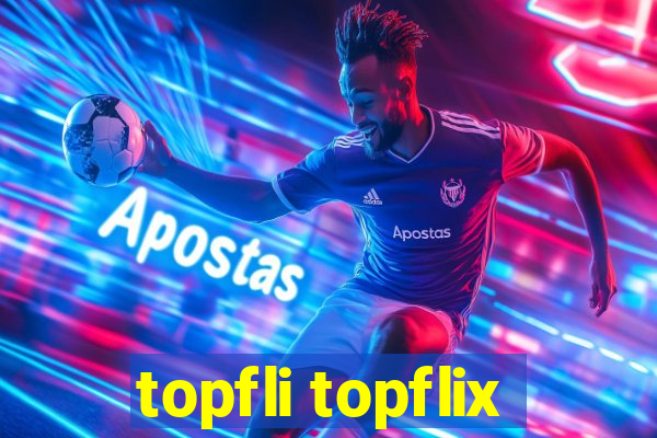 topfli topflix