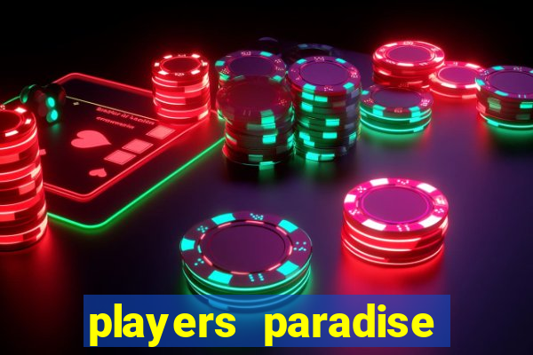 players paradise casino slots