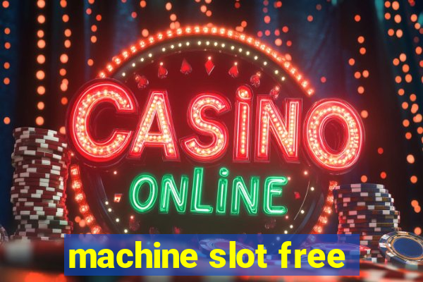 machine slot free