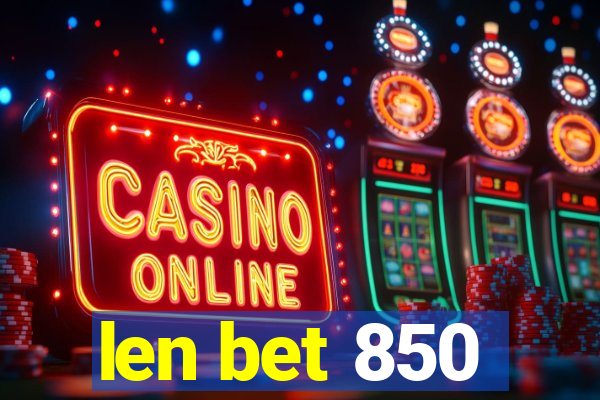 len bet 850