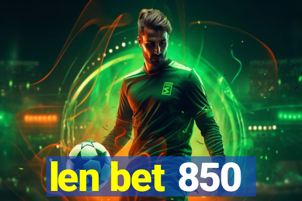 len bet 850