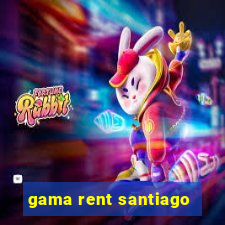 gama rent santiago