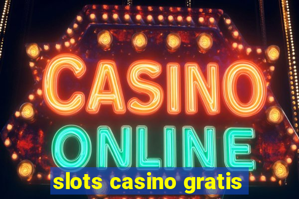 slots casino gratis