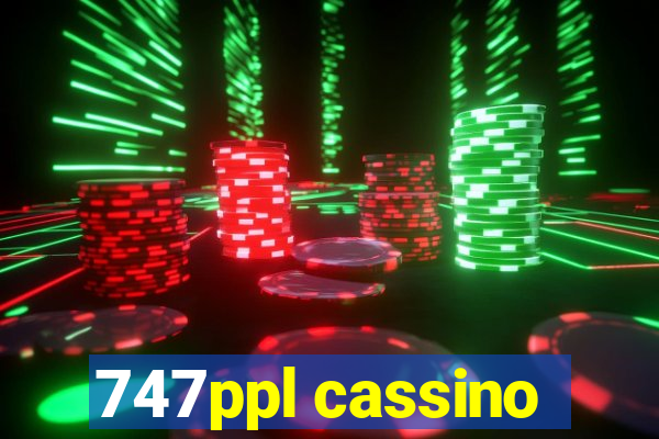 747ppl cassino