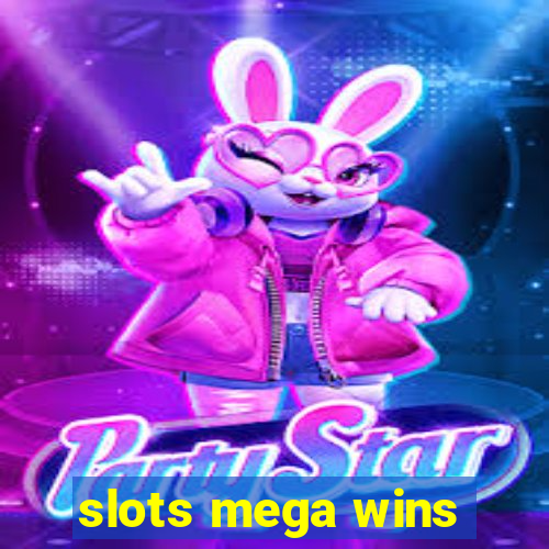 slots mega wins