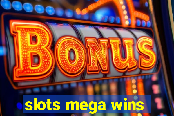 slots mega wins