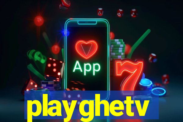 playghetv