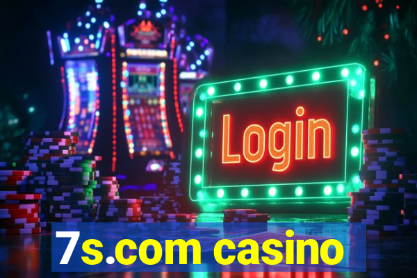 7s.com casino