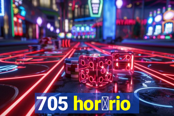 705 hor谩rio