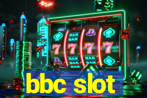 bbc slot