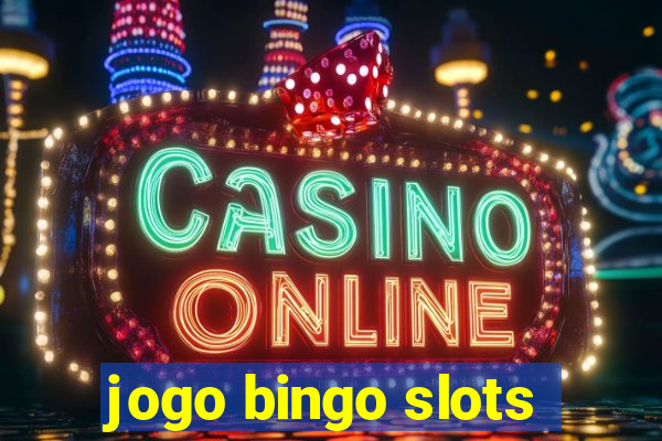 jogo bingo slots