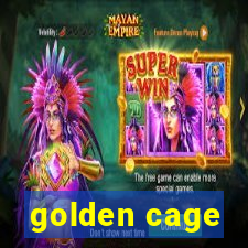 golden cage