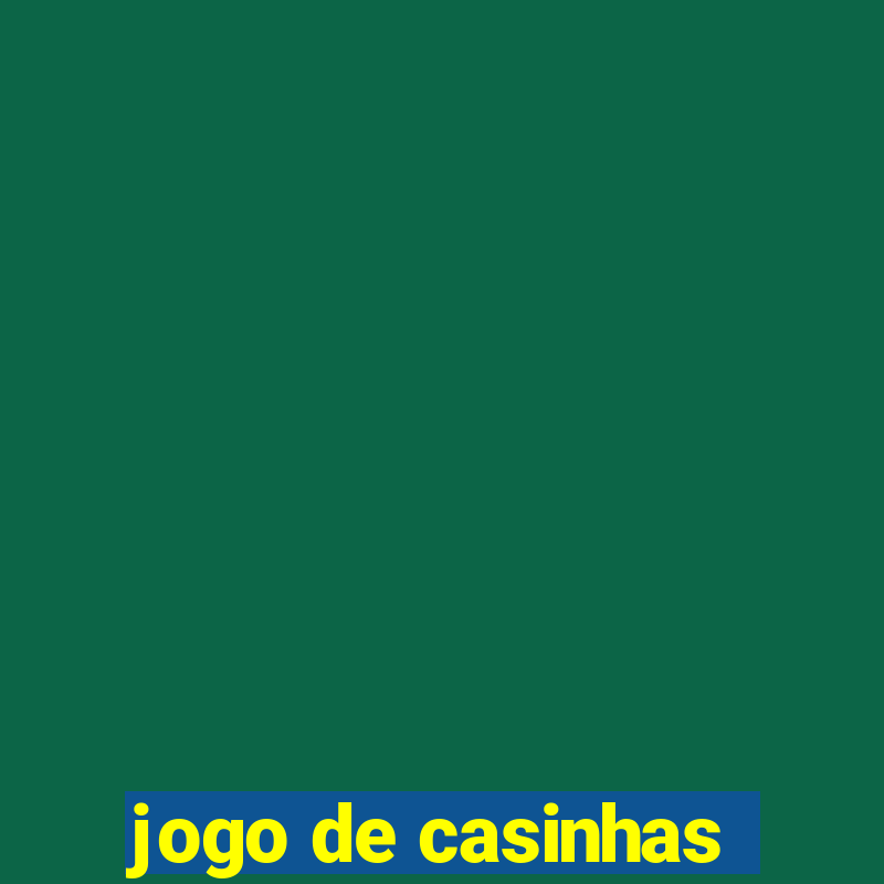 jogo de casinhas