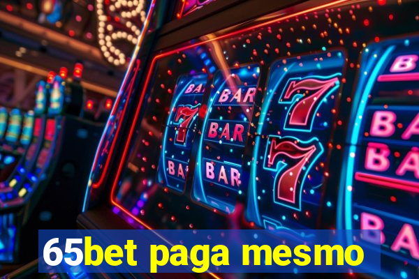 65bet paga mesmo