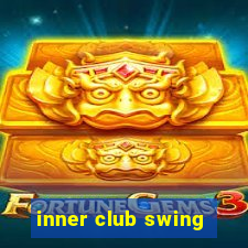 inner club swing