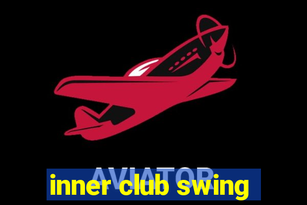 inner club swing