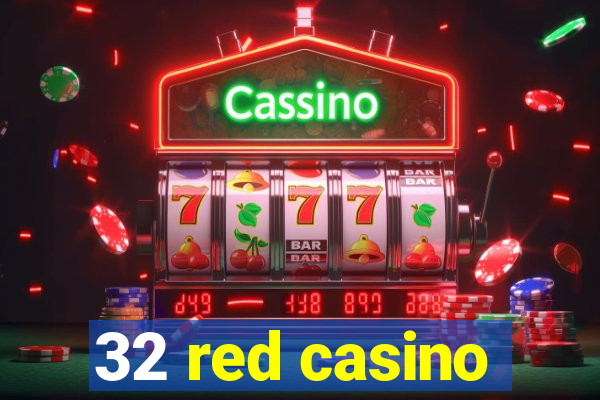 32 red casino