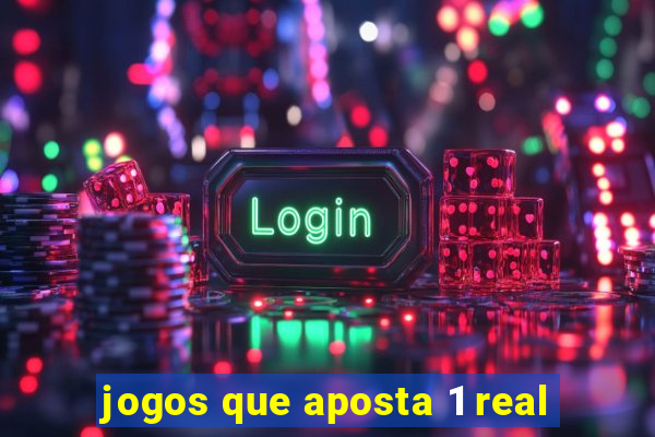 jogos que aposta 1 real