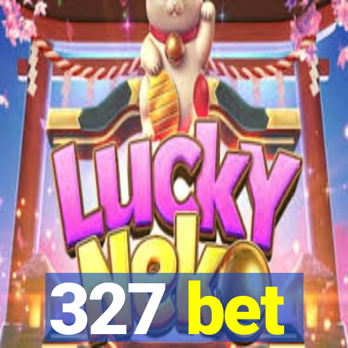 327 bet