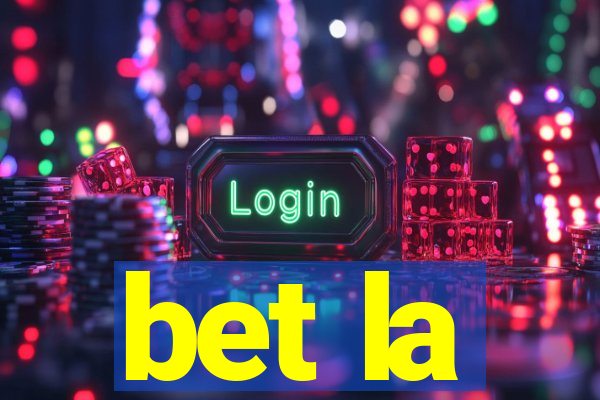 bet la