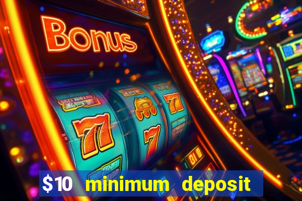 $10 minimum deposit casino australia 2023