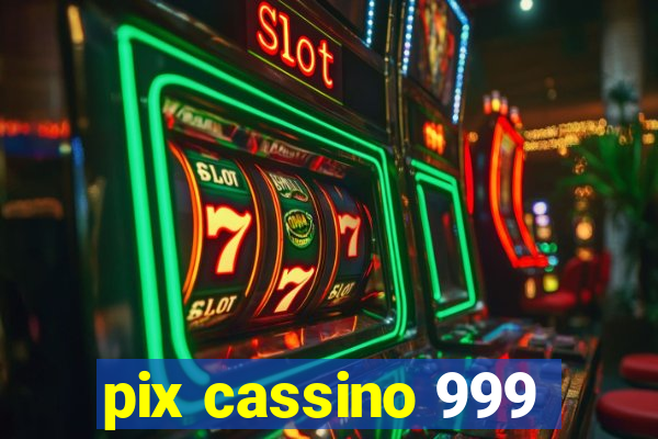 pix cassino 999