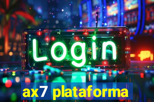 ax7 plataforma