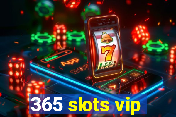 365 slots vip