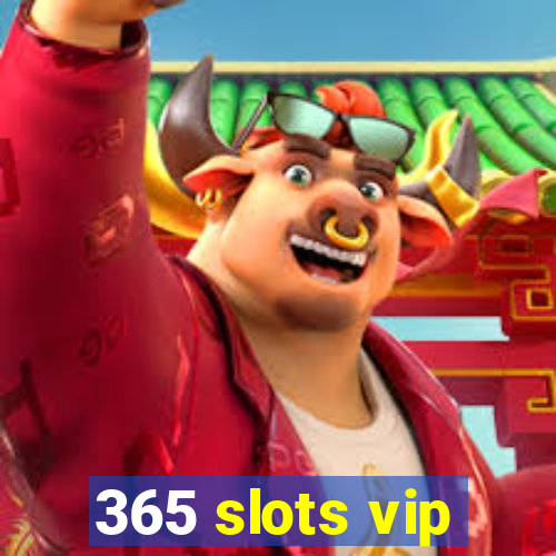 365 slots vip