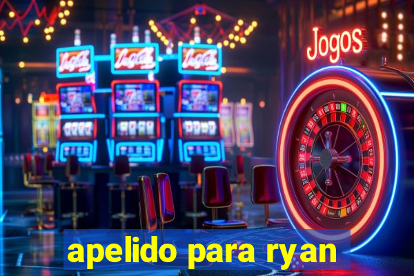 apelido para ryan