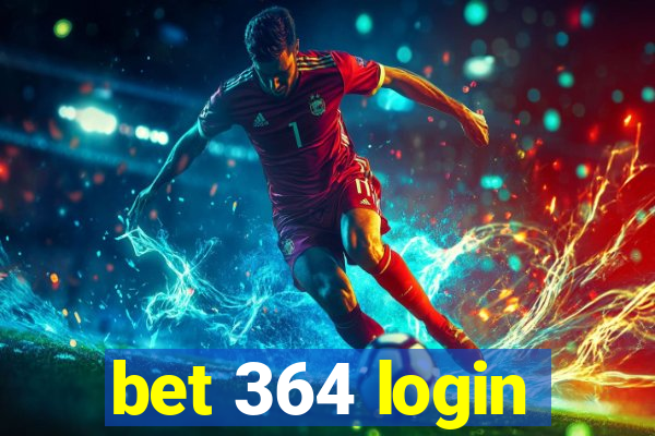 bet 364 login