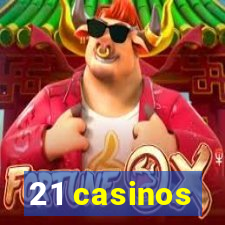 21 casinos