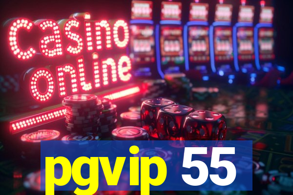 pgvip 55