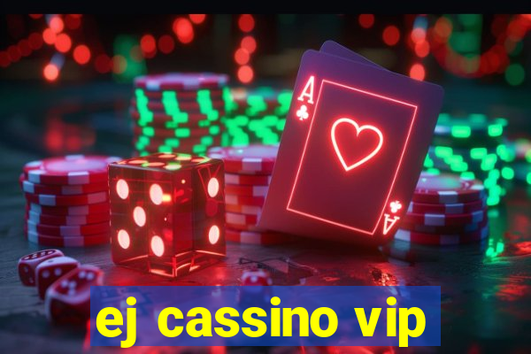 ej cassino vip