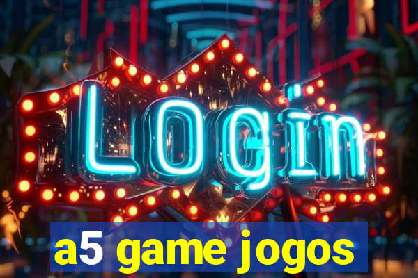 a5 game jogos