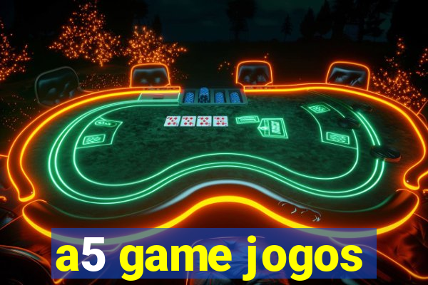 a5 game jogos