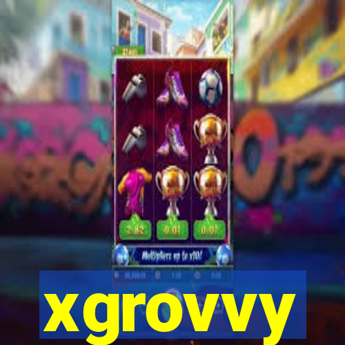 xgrovvy