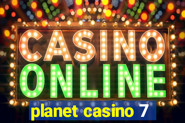 planet casino 7