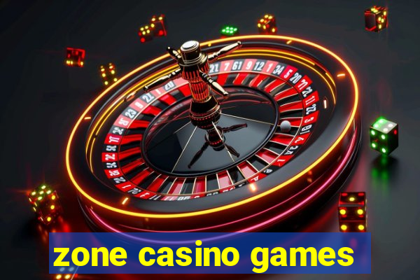 zone casino games