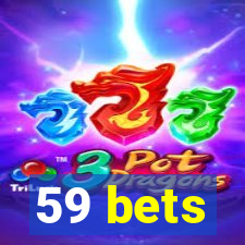 59 bets