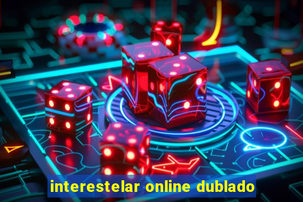 interestelar online dublado