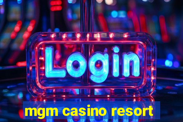 mgm casino resort