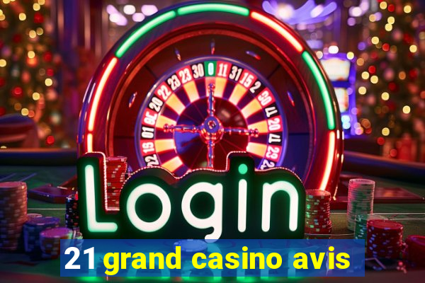 21 grand casino avis