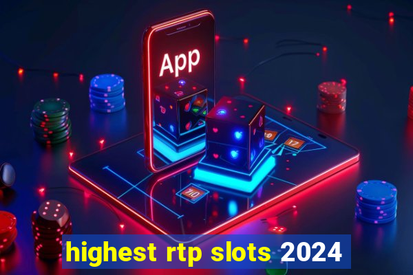 highest rtp slots 2024