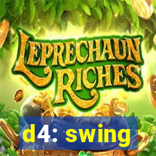 d4: swing