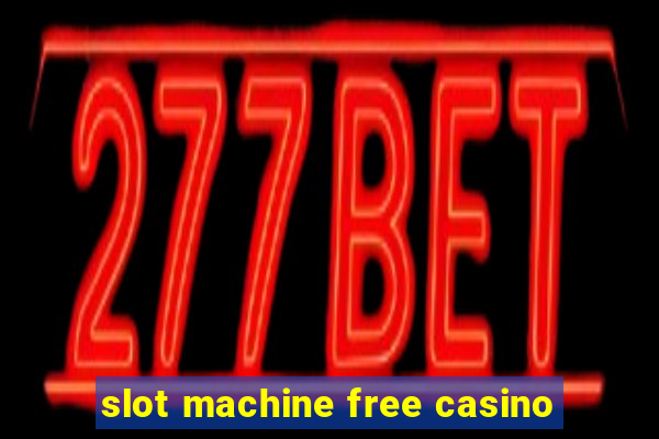 slot machine free casino